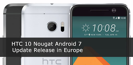HTC 10 Nougat Android 7 Update Release in Europe